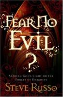 Fear No Evil?: Shining Gods Light on the Forces of Darkness 0764204556 Book Cover