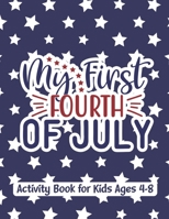 My first fourth of july activity book for kids ages 4-8: A Fun Word Search Puzzle Books For your family Kids, girls, boys to celebrate independence da B08B33359K Book Cover