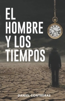 El hombre y los tiempos (Spanish Edition) 1915765269 Book Cover