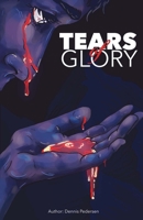Tears of Glory 154390498X Book Cover