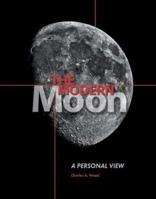 The Modern Moon: A Personal View 0933346999 Book Cover