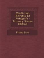 Verdi: con ritratto ed autografi 1017580901 Book Cover