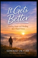 It Gets Better: Reflections on Life, Love, and Starting Over B0G7GCX3DS Book Cover