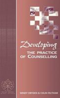 Developing the Practice of Counselling (Developing Counselling series) 0803989415 Book Cover