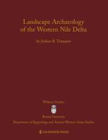 Landscape Archaeology of the Western Nile Delta 1937040178 Book Cover