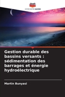 Gestion durable des bassins versants: sédimentation des barrages et énergie hydroélectrique (French Edition) 6209864333 Book Cover