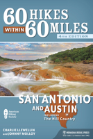 60 Hikes Within 60 Miles: San Antonio and Austin: Including the Hill Country 1634040406 Book Cover