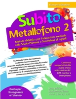 Subito Metallofono vol.2: Metodo didattico per l’educazione musicale nella Scuola Primaria e Secondaria di I grado (Italian Edition) B0FD8BVLRC Book Cover
