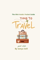 The Mini Arabic Pocket Guide: A practical guide for essential Arabic for travelers B0H28W9MYN Book Cover