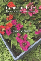 Geranium Lake: Poems on Art and Art-Making 1639806369 Book Cover