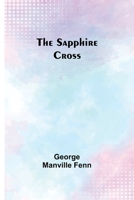 The Sapphire Cross 151869053X Book Cover