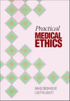 Practical Medical Ethics 0471928437 Book Cover