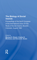 The Biology Of Social Insects: Proceedings Of The Ninth Congress Of The International Union For The Study Of Social Insects 0367290367 Book Cover