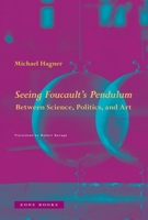 Seeing Foucault's Pendulum: Between Science, Politics, and Art 1945861061 Book Cover