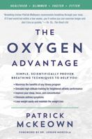 The Oxygen Advantage: Simple, Scientifically Proven Breathing Techniques to Help You Become Healthier, Slimmer, Faster, and Fitter 0062349473 Book Cover