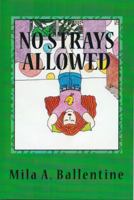 No Strays Allowed 0979417228 Book Cover