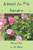 A Walk in the Garden 1499045093 Book Cover