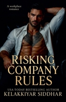 Risking Company Rules: A Workplace Romance B0FJK56SP5 Book Cover