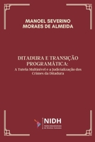 Ditadura e transição programática: A tutela multinível e a judicialização dos crimes da Ditadura (Portuguese Edition) 6583301008 Book Cover