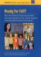 Ready for Fall?: Near-Term Effects of Voluntary Summer Learning Programs on Low-Income Students' Learning Opportunities and Outcomes 0833088173 Book Cover