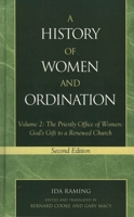 A History of Women and Ordination: Volume 2: The Priestly Office of Women: God's Gift to a Renewed Church 0810848503 Book Cover