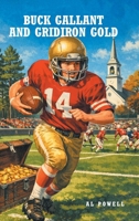 Buck Gallant and Gridiron Gold B0H2ZYYXNP Book Cover