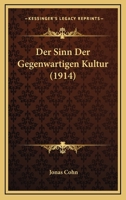 Der Sinn Der Gegenwartigen Kultur (1914) 1167615689 Book Cover