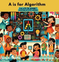 A is for Algorithm: Fun with the Alphabet Educational Activities Workbook B0F1Z9TNXZ Book Cover