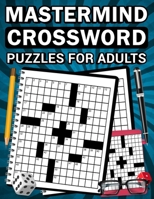 Mastermind Crossword Puzzle Book for Adults: 80 Puzzles 50+ Words B0CRQ13W2Q Book Cover