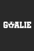 Goalie: Funny Goalkeeper Notebook | Unique Goalie Journal | Cool Soccer Ball Design | Dot Grid | 120 Dotted Pages | 6x9 | Journaling Gift Idea For Men, Women & Kids | Individual Note Book, Notepad 1709524138 Book Cover