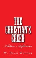 The Christian's Creed: I believe - Reflections 1729865062 Book Cover
