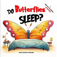 Do Butterflies Sleep? B0BW2C3G5F Book Cover