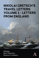 Nikoli Gretsch's Travel Letters: Volume 1 - Letters from England 1839980818 Book Cover