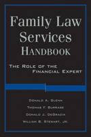 Family Law Services Handbook: The Role of the Financial Expert 0470572531 Book Cover
