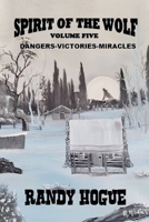 Spirit of the Wolf - Dangers-Victories-Miracles B0DZFP2XM4 Book Cover