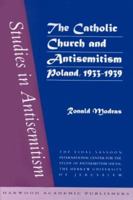 Catholic Church and Antisemitism: Poland, 1933-1939 9058231291 Book Cover