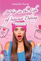 A Year in the Life of Internet Dating 1838348409 Book Cover
