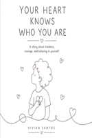 Your heart knows who you are B0HF7GMZ2V Book Cover