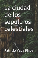 La ciudad de los sepulcros celestiales (Spanish Edition) B0GZYXNL66 Book Cover