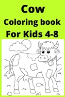 Cow Coloring book For Kids 4-8 B0BD17QPD1 Book Cover