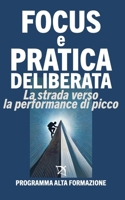 Focus e Pratica Deliberata: La Strada verso la Performance di Picco (Italian Edition) B0DWS71PFY Book Cover