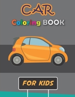 Car Coloring Book for Kids: An Amazing Collection of Cool Cars Coloring Pages, Cars Activity Book For Toddlers Fun Relaxation, quirky and inimitable, Gift for Boys and Girls B093QLNV9B Book Cover