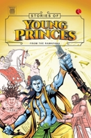 Stories Of Young Princes: From The Ramayana 9390260582 Book Cover