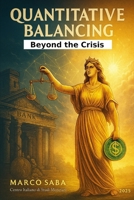 QUANTITATIVE BALANCING - Beyond the Crisis: A New Architecture for Financial Stability B0FFSXDJKF Book Cover