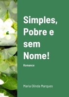 Simples, Pobre e sem Nome! 1447799135 Book Cover