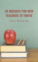30 Insights for New Teachers to Thrive 1475871236 Book Cover