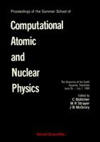Proceedings of the Summer School of Computational Atomic and Nuclear Physics: The University of the South Sewanee, Tennessee June 26-July 7, 1989 9810201257 Book Cover