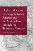 Higher Education Exchange between America and the Middle East through the Twentieth Century 1137568593 Book Cover