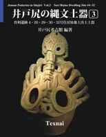 Jomon Potteries in Idojiri Vol.3; Color Edition: Sori Ruins Dwelling Site #4 32, Etc. 4907162901 Book Cover