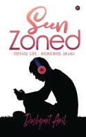 SeenZoned: Teenage Life... Highschool Drama 1648509142 Book Cover